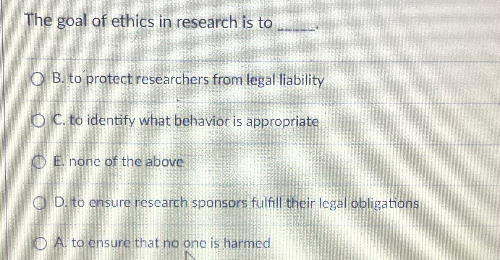 Solved The goal of ethics in research is toB. ﻿to protect | Chegg.com