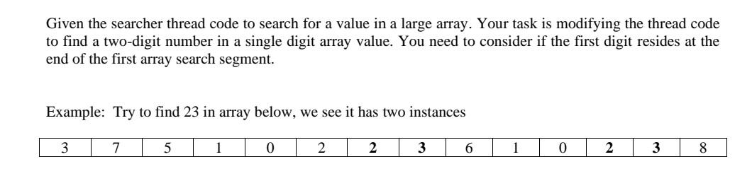 Solved Given the searcher thread code to search for a value | Chegg.com