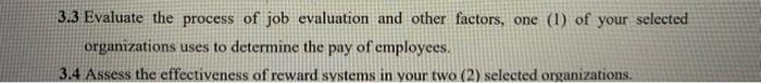 3.3 Evaluate the process of job evaluation and other factors, one (1) of your selected organizations uses to determine the pa