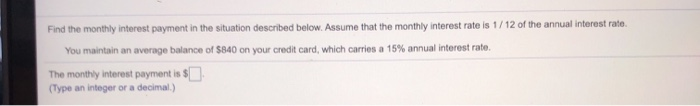 Monthy Interest Math Problem Solved Find the monthly interest payment in the situation | Chegg.com