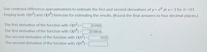 Solved Use centered difference approximations to estimate | Chegg.com
