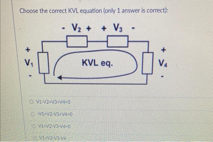 Solved Choose the correct KVL equation (only 1 answer is | Chegg.com