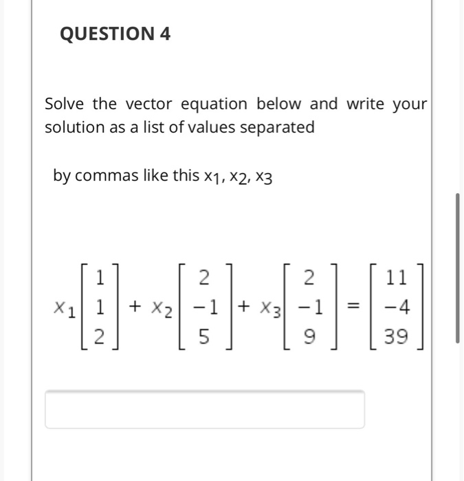 Solved QUESTION 4 Solve the vector equation below and write | Chegg.com