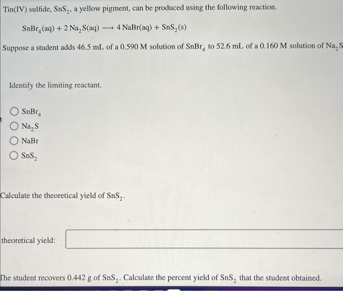 Tin(IV) sulfide, SnS2, a yellow pigment, can be