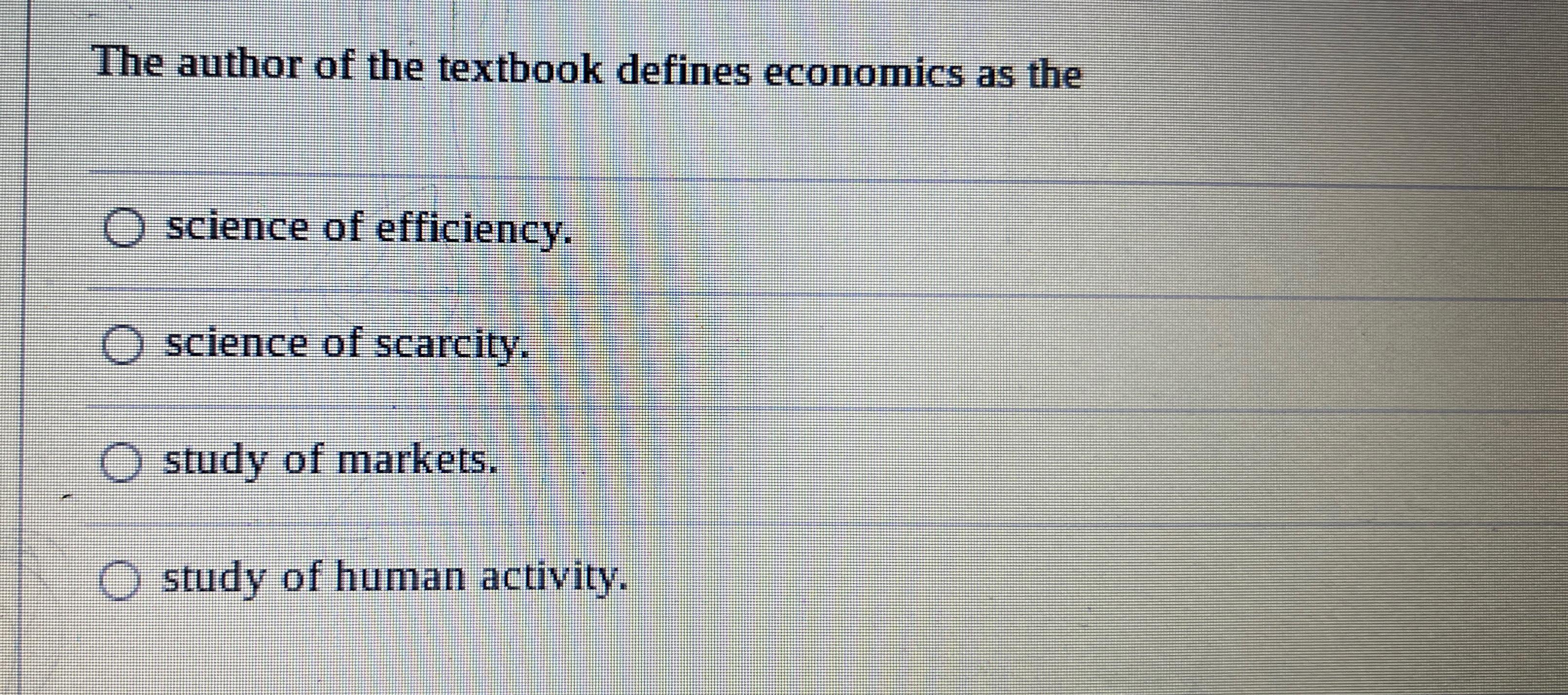 Solved The author of the textbook defines economics as | Chegg.com