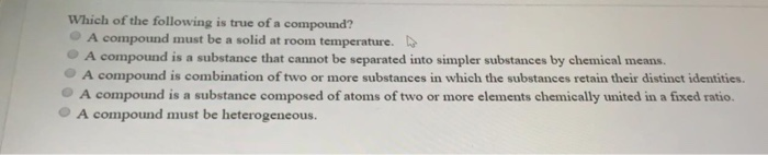 Solved Which of the following is true of a compound? A | Chegg.com