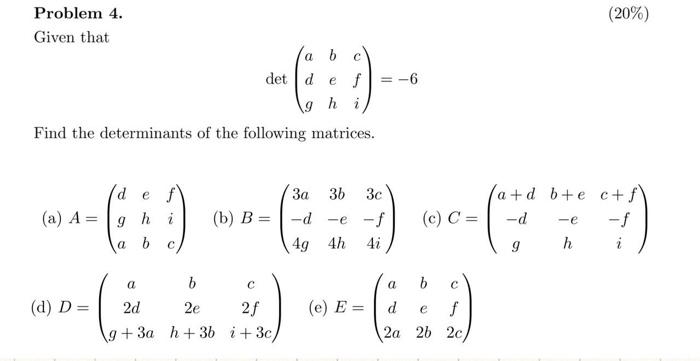 Solved Problem 4. (20%) Given that a b c det d e f \g h i = | Chegg.com