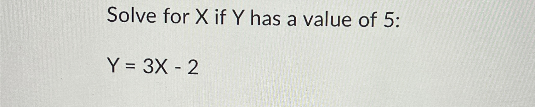 Solved Solve For X if Y has A Value Of 5 Y 3x 2 Chegg