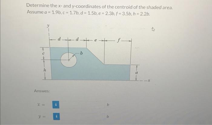 Solved Determine the x - and y-coordinates of the centroid | Chegg.com