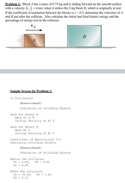 Solved Problem 1: Block A Has A Mass Of 0.75−kg And Is | Chegg.com