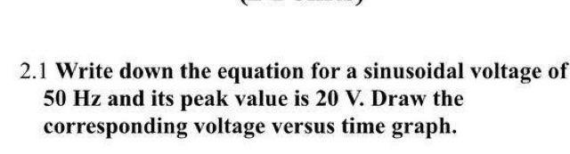Solved 2.1 Write down the equation for a sinusoidal voltage | Chegg.com