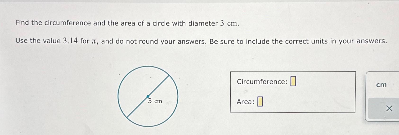 Solved Find the circumference and the area of a circle with | Chegg.com