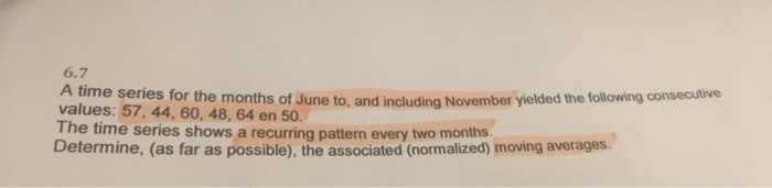 Solved 6.7 A time series for the months of June to, and | Chegg.com
