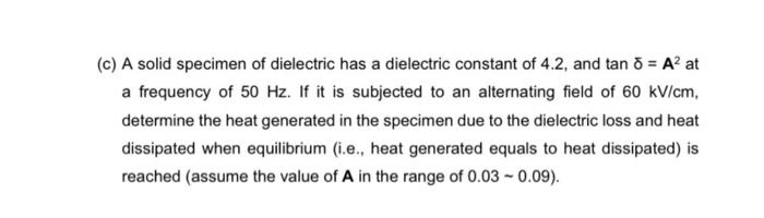 Solved (c) A solid specimen of dielectric has a dielectric | Chegg.com