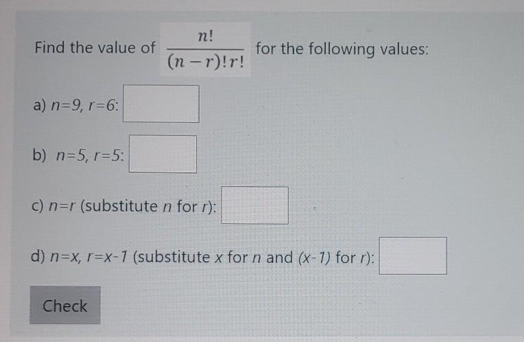 Solved Find the value of n! (n-r)!r! for the following | Chegg.com