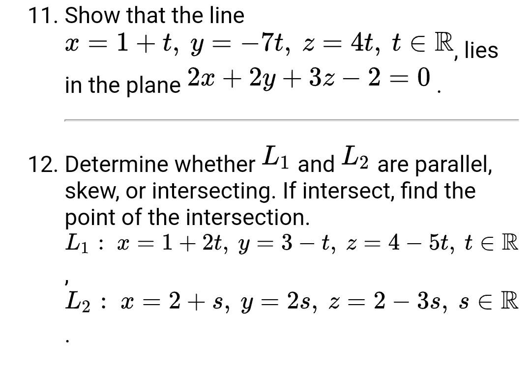 Solved 11 Show That The Line X 1 T Y 7t Z 4t Te R