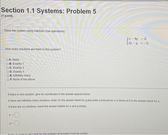 Solve the system using matrices (row operations)
\[
\left\{\begin{array}{l}
x-4 y=2 \\
3 x-y=-5
\end{array}\right.
\]
How man