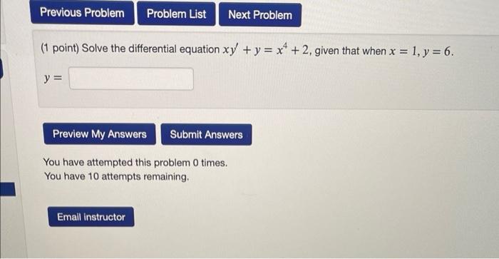Solved (1 point) Solve the differential equation xy′+y=x4+2, | Chegg.com