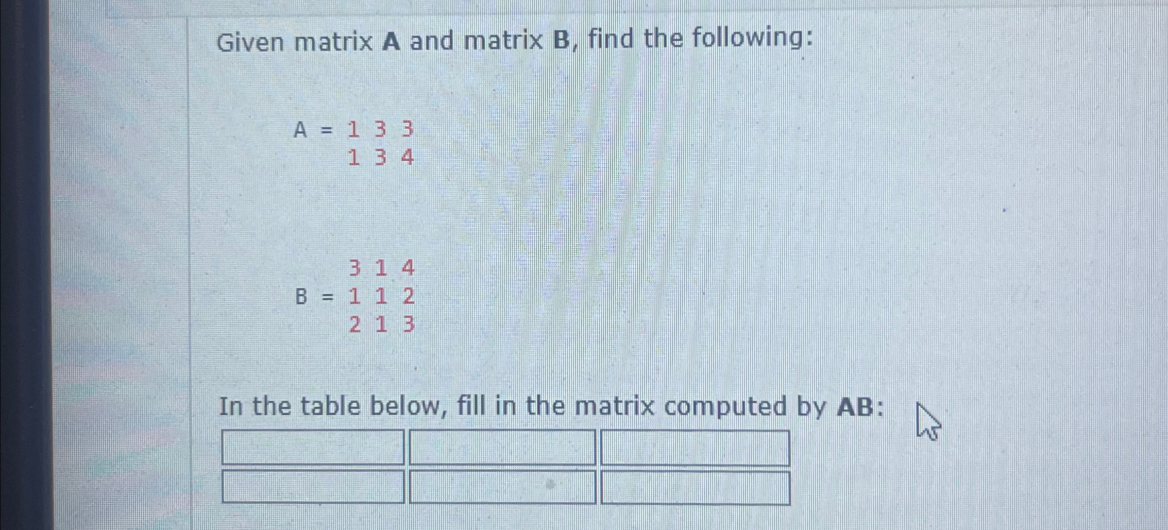Solved Given matrix A and matrix B, ﻿find the | Chegg.com