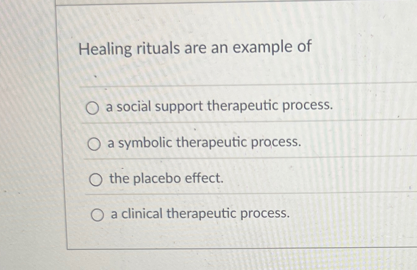 Solved Healing rituals are an example ofa social support | Chegg.com