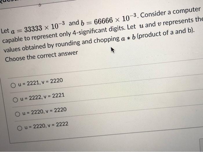 Solved Let A = 33333 X 10-3 And B = 66666 X 10-3. Consider A | Chegg.com