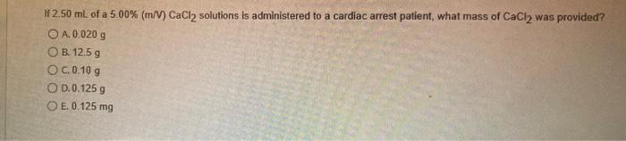Solved If 2.50 mL of a 5.00% (m/V) CaCl2 solutions is | Chegg.com