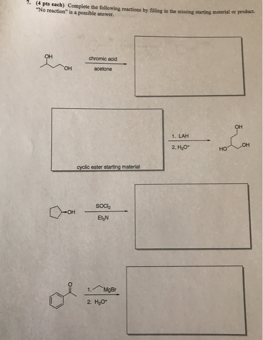 Solved T: (4 pts each) Complete the following reactions by | Chegg.com