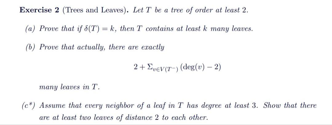 Solved Exercise 2 (Trees And Leaves). Let T Be A Tree Of | Chegg.com