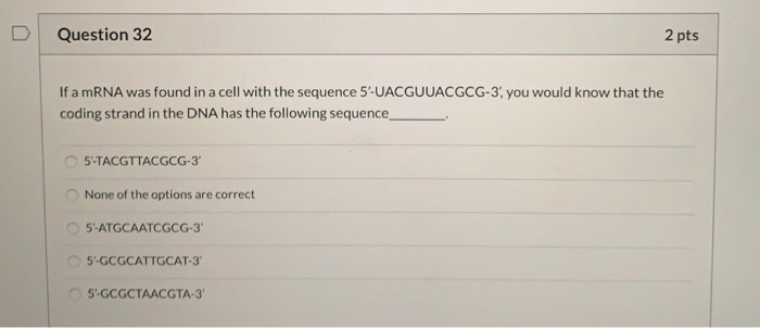 Solved Question 32 2 pts If a mRNA was found in a cell with | Chegg.com