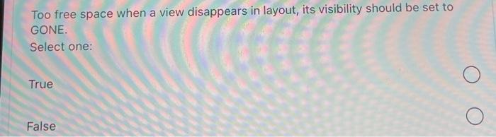 Solved Too free space when a view disappears in layout, its | Chegg.com