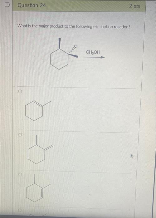 Solved D Question 12 2 pts What is the major product to the | Chegg.com