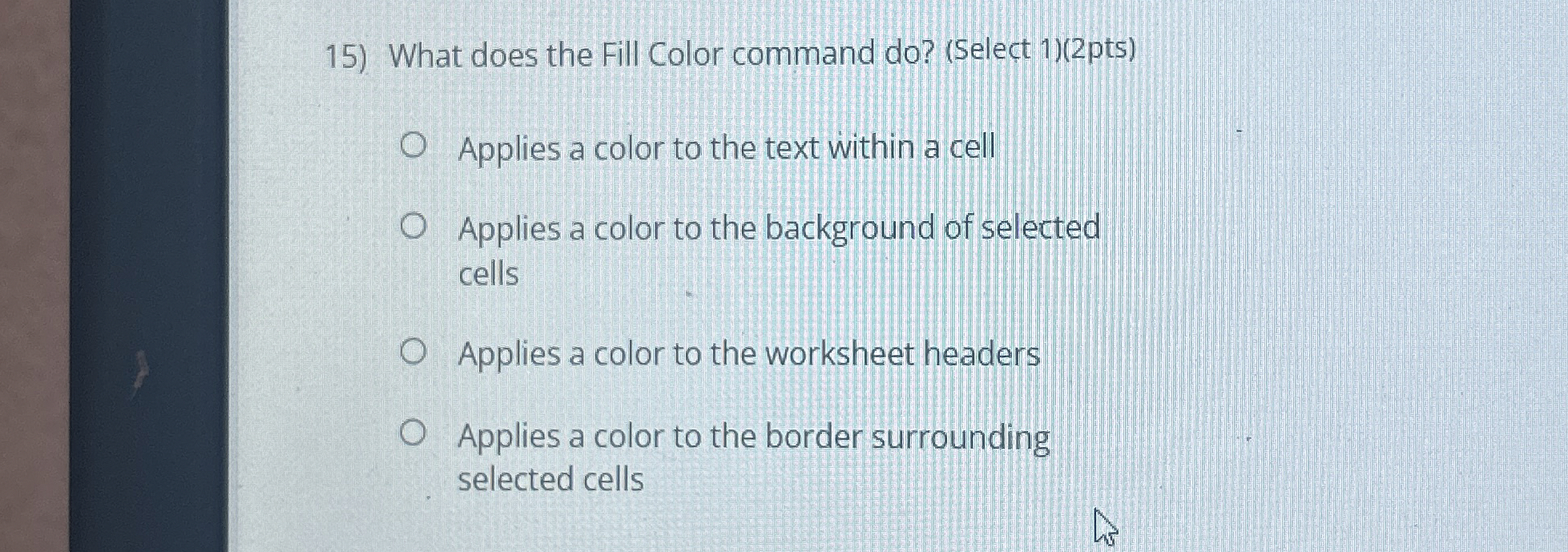 Solved What does the Fill Color command do? (Select | Chegg.com