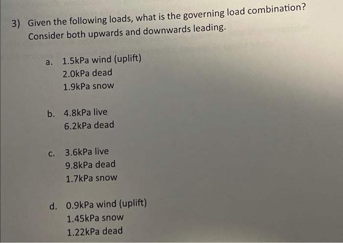 Solved 3) Given the following loads, what is the governing | Chegg.com