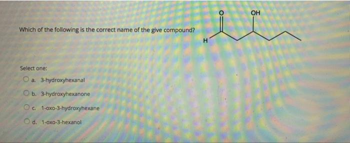 Solved OH Which of the following is the correct name of the | Chegg.com