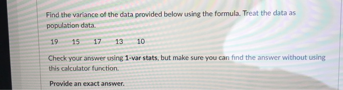 Solved Find the variance of the data provided below using | Chegg.com