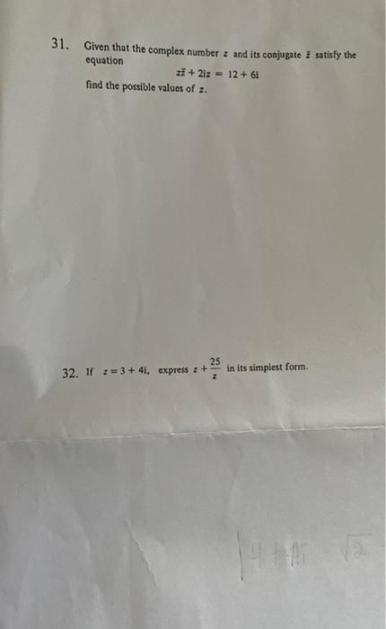 Solved 31. Given that the complex number 2 and its conjugate | Chegg.com