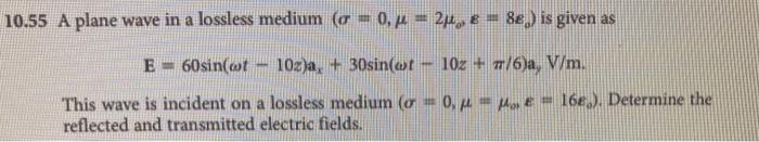 Solved 10.55 A plane wave in a lossless medium | Chegg.com