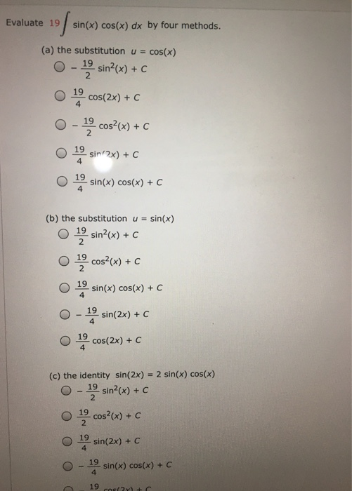 Solved Evaluate 19 Sin x Cos x Dx By Four Methods a The Chegg