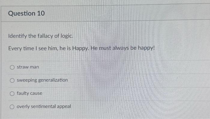 Identify the fallacy of logic. Every time I see him, | Chegg.com