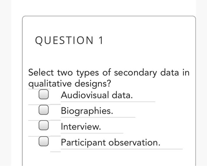 Solved QUESTION 1 Select two types of secondary data in | Chegg.com