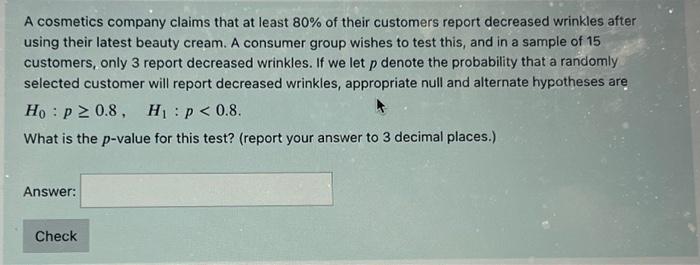 Solved A cosmetics company claims that at least 80% of their | Chegg.com
