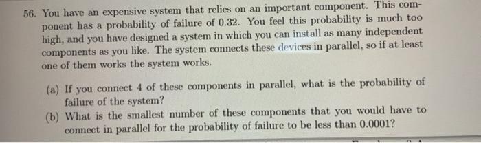 Solved 56. You have an expensive system that relies on an | Chegg.com