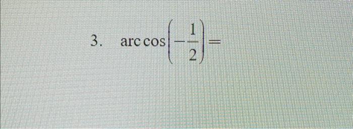 Solved 3. arc cos | Chegg.com