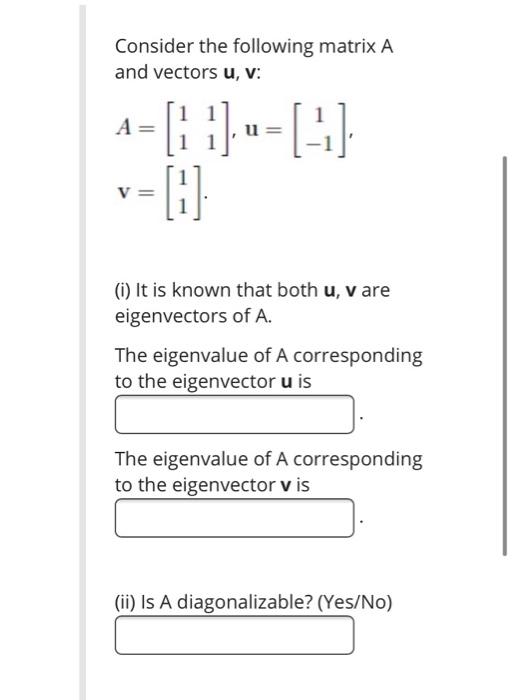 Solved Consider the following matrix A and vectors u, V: A= | Chegg.com