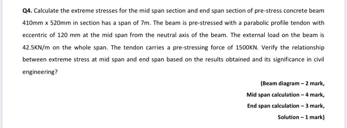 Solved Q4. Calculate the extreme stresses for the mid span | Chegg.com