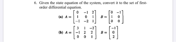 Solved 10 - 1 0 6. Given the state equation of the system, | Chegg.com