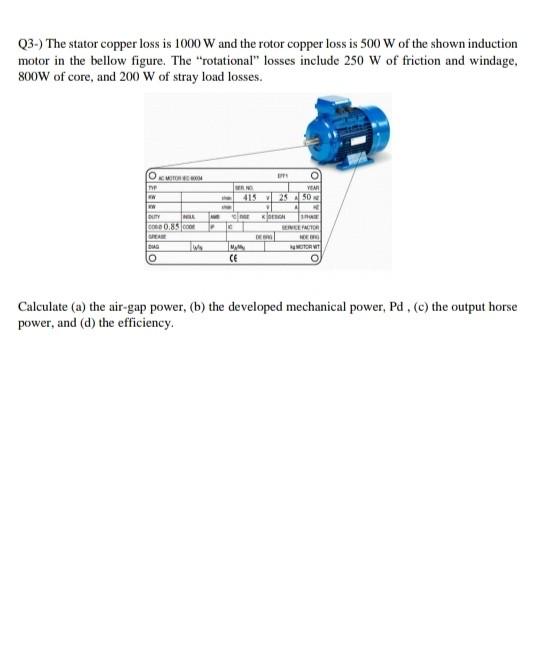 Solved 03-) The stator copper loss is 1000 W and the rotor | Chegg.com