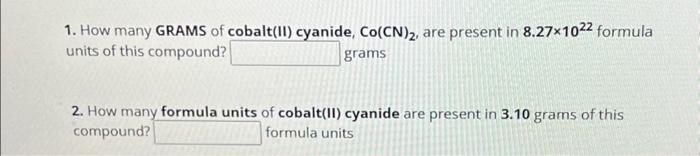 Solved 1. How many GRAMS of cobalt(II) cyanide, Co(CN)2, are | Chegg.com