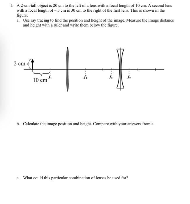 solved-1-a-2-cm-tall-object-is-20-cm-to-the-left-of-a-lens-chegg