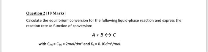 Solved Question 2 [10 Marks Calculate the equilibrium | Chegg.com